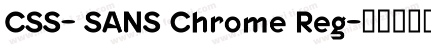 CSS- SANS Chrome Reg字体转换